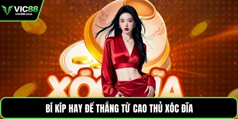 Bí kíp hay để thắng từ cao thủ xóc đĩa