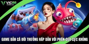 Game bắn cá đổi thưởng