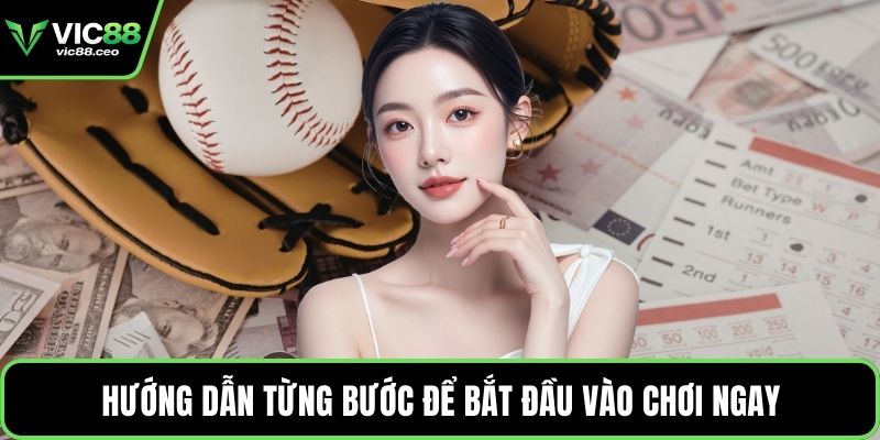 Hướng dẫn từng bước để bắt đầu vào chơi ngay